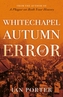 Whitechapel Autumn of Error