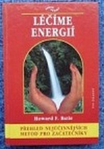 Léčíme energií přehled nejúčinnějších metod pro začátečníky