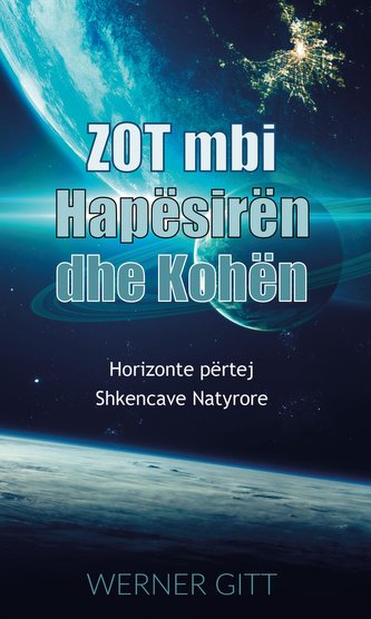 ZOT MBI HAPËSIRËN DHE KOHËN
