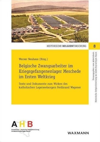Belgische Zwangsarbeiter im Kriegsgefangenenlager Meschede im Ersten Weltkrieg
