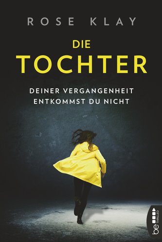Die Tochter - Deiner Vergangenheit entkommst du nicht!