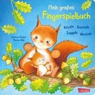 Mein großes Fingerspielbuch: Kitzeln, Kuscheln, Zappeln, Wackeln