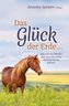 Das Glück der Erde ...