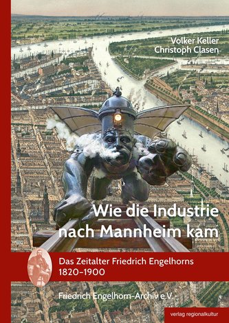 Wie die Industrie nach Mannheim kam