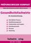 Gesundheitsfachwirte: Prüfungswissen kompakt
