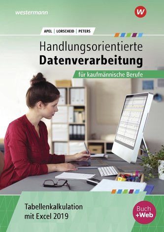 Handlungsorientierte Tabellenkalkulation für kaufmännische Berufe. Schülerband. Excel 2019
