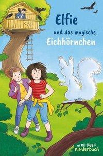 Elfie und das magische Eichhörnchen