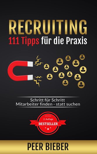 Recruiting: 111 Tipps für die Praxis