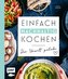 Einfach nachhaltig kochen - Der Umwelt zuliebe