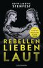 Rebellen lieben laut