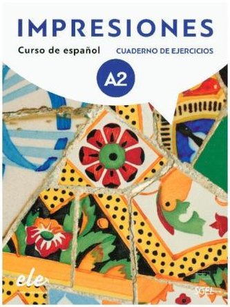 Impresiones Internacional - Cuaderno de ejercicios. Nivel.A2 Impresiones Internacional - Cuaderno de ejercicios. Nivel.A2