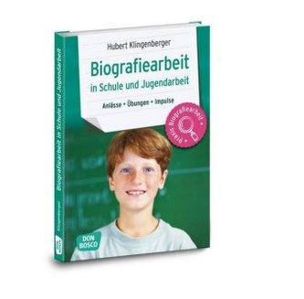 Biografiearbeit in Schule und Jugendarbeit