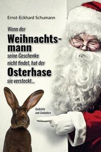 Wenn der Weihnachtsmann seine Geschenke nicht findet, hat der Osterhase sie versteckt...