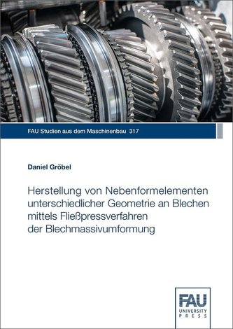 Herstellung von Nebenformelementen unterschiedlicher Geometrie an Blechen mittels Fließpressverfahren der Blechmassivumformung