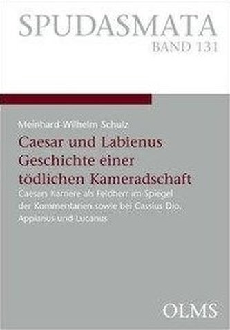 Caesar und Labienus: Geschichte einer tödlichen Kameradschaft