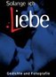 Solange ich liebe