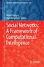 Social Networks: A Framework of Computational Intelligence