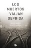 Los Muertos viajan deprisa