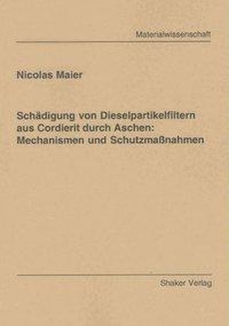 Schädigung von Dieselpartikelfiltern aus Cordierit durch Aschen: Mechanismen und Schutzmaßnahmen