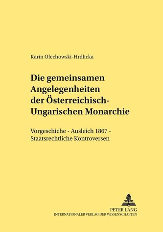 Die gemeinsamen Angelegenheiten der Österreichisch-Ungarischen Monarchie