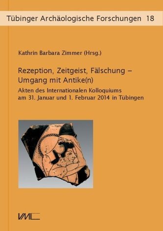 Rezeption, Zeitgeist, Fälschung - Umgang mit Antike(n)