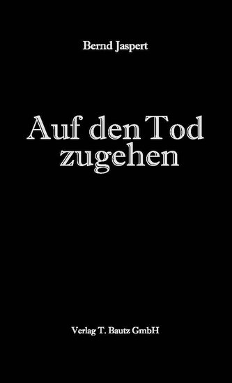 Auf den Tod zugehen