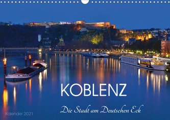 Koblenz Die Stadt am Deutschen Eck (Wandkalender 2021 DIN A3 quer)