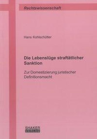 Die Lebenslüge straftätlicher Sanktion