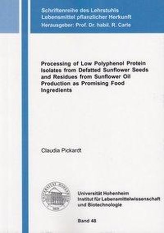 Processing of Low Polyphenol Protein Isolates from Defatted Sunflower Seeds and Residues from Sunflower Oil Production as Promis