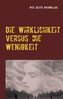 Die Wirklichkeit versus die Wenigkeit