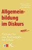 Allgemeinbildung im Diskurs