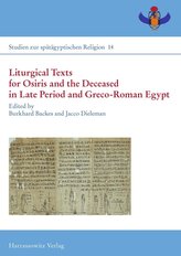 Liturgical Texts for Osiris and the Deceased in Late Period and Greco-Roman Egypt; Liturgische Texte für Osiris und Verstorbene