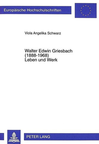 Walter Edwin Griesbach (1888-1968). Leben und Werk