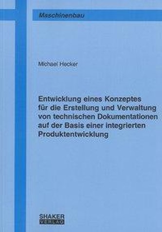 Entwicklung eines Konzeptes für die Erstellung und Verwaltung von technischen Dokumentationen auf der Basis einer integrierten P