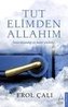 Tut Elimden Allahim