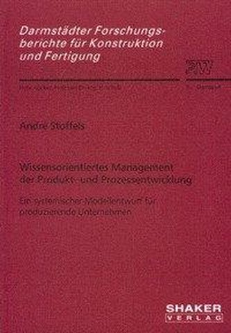 Wissensorientiertes Management der Produkt- und Prozessentwicklung