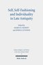Self, Self-Fashioning and Individuality in Late Antiquity