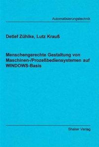 Menschengerechte Gestaltung von Maschinen-/Prozessbediensystemen auf Windows-Basis
