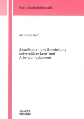 Spezifikation und Entwicklung universitärer Lern- und Arbeitsumgebungen