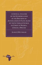 A Critical Analysis of the Interpretation of the Doctrine of Justification by Faith Alone by the Lutheran Church of Christ in Ni