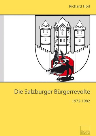 Die Salzburger Bürgerrevolte 1972-1982