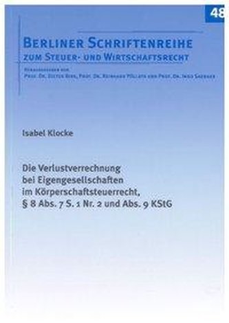 Die Verlustverrechnung bei Eigengesellschaften im Körperschaftsteuerrecht, § 8 Abs. 7 S. 1 Nr. 2 und Abs. 9 KStG