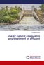 Use of natural coagulants any treatment of effluent