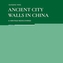 Ancient City Walls in China