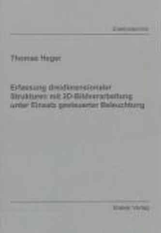 Erfassung dreidimensionaler Strukturen mit 2D-Bildverarbeitung unter Einsatz gesteuerter Beleuchtung