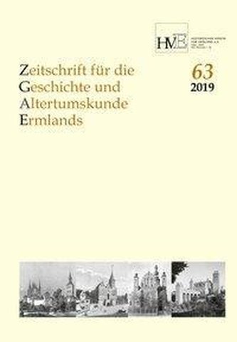 Zeitschrift für die Geschichte und Altertumskunde Ermlands, Band 63-2019