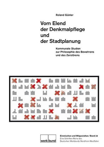 Vom Elend der Denkmalpflege und der Stadtplanung