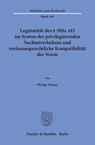Legitimität des § 398a AO im System des privilegierenden Nachtatverhaltens und verfassungsrechtliche Kompatibilität der Norm