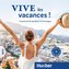 Vive les vacances ! Neu.  Audio-CD