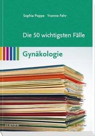 Die 50 wichtigsten Fälle Gynäkologie